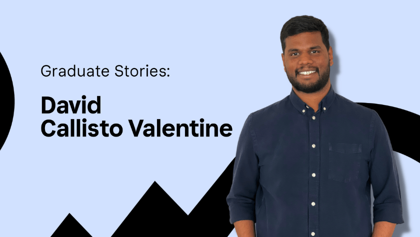 Crop out of person smiling next to text reading "Graduate Stories: David Callisto Valentine"