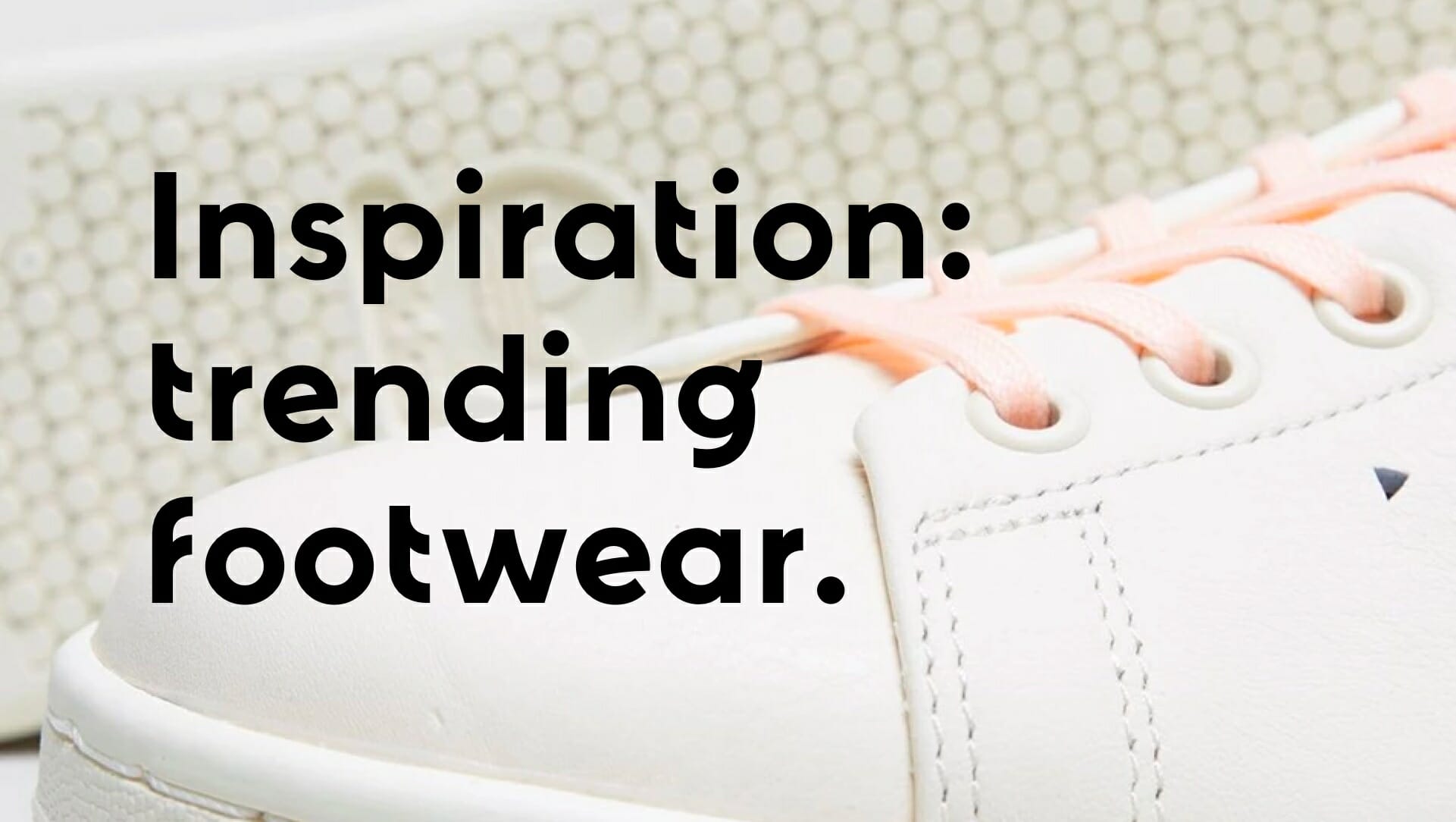 Inspiration: Put your best foot forward. – Klarna UK