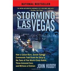 Books Storming LAS Vegas: How a Cuban-Born, Soviet-Trained Commando Took Down the Strip to the Tune of Five World-Class Hotels, Three Armored Cars, and Millions of Dollars