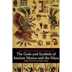 An Illustrated Dictionary of the Gods and Symbols of Ancient Mexico and the Maya (Heftet, 1997)