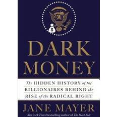 dark money the hidden history of the billionaires behind the rise of the ra (Hardcover, 2016)