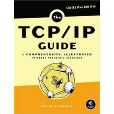 The TCP/IP Guide: A Comprehensive Illustrated Internet Protocols Reference (Hardcover, 2005)