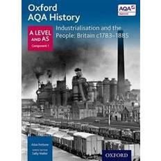 Aqa a level history Books Oxford A Level History for AQA: Industrialisation and the People: Britain c1783-1885 (Paperback, 2015)
