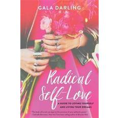 Radical Self-Love: A Guide to Loving Yourself and Living Your Dreams (Heftet, 2016)
