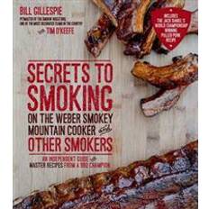 Weber smokey mountain Secrets to Smoking on the Weber Smokey Mountain Cooker and Other Smokers (Paperback, 2015)
