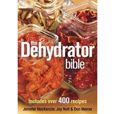 Dehydrator The Dehydrator Bible (Heftet, 2009)