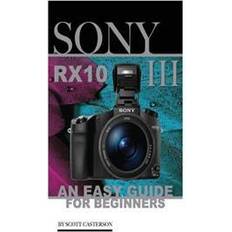 Sony Rx10 III: An Easy Guide for Beginners (Paperback, 2016)