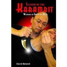 Karambit Secrets of the Karambit: Weapons of Southeast Asia (Paperback, 2016)