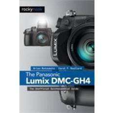 The Panasonic Lumix DMC-Gh4: The Unofficial Quintessential Guide (Heftet, 2015)