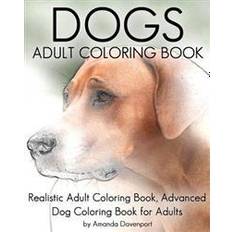 Dogs Adult Coloring Book: Realistic Adult Coloring Book, Advanced Dog Coloring Book for Adults (Heftet, 2016)