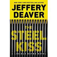 The Steel Kiss: Lincoln Rhyme Book 12 (Lincoln Rhyme thrillers) (Hardcover, 2016)