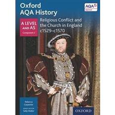 Aqa a level history Books Oxford AQA History for A Level: Religious Conflict and the Church in England c. 1529-c. 1570 (Paperback, 2015)