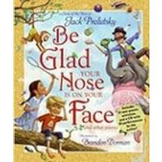 Be Glad Your Nose Is on Your Face: And Other Poems (Audiobook, CD, 2008)