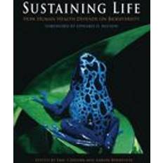 Sustaining Life: How Human Health Depends on Biodiversity (Hardcover, 2008)