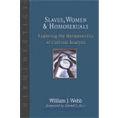 slaves women and homosexuals exploring the hermeneutics of cultural analysi (Heftet, 2001)