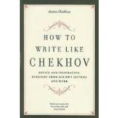 How to Write Like Chekhov (Paperback, 2008)
