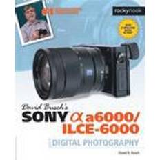 Sony a6000 David Busch s Sony Alpha A6000/Ilce-6000 Guide to Digital Photography (Heftet, 2016)