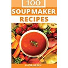 Soup maker price Books Soup Maker Recipe Book: 100 Delicious & Nutritious Soup Recipes
