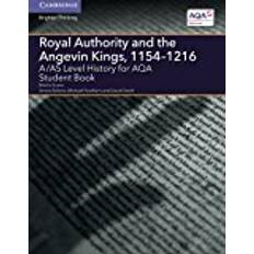 A/AS Level History for AQA Royal Authority and the Angevin Kings, 1154–1216 (A Level (AS) History AQA)
