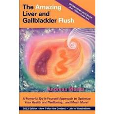 The Amazing Liver and Gallbladder Flush (Heftet, 2012)