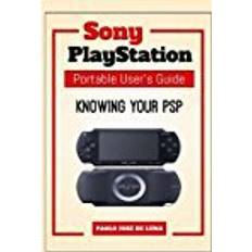 Knowing Your PSP: User’s Guide to Sony PlayStation Portable