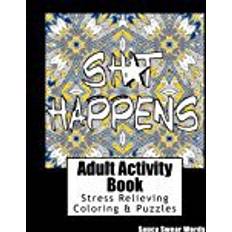 Adult Activity Book Saucy Swear Words: Coloring and Puzzle Book for Adults  Featuring Coloring, Sudoku, Dot to Dot, Crossword, Word Search, Word Scramb  (Paperback)