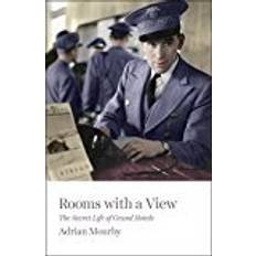 Books Rooms with a View: The Secret Life of Grand Hotels