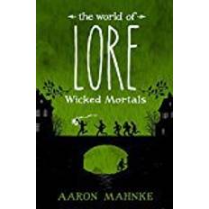 The World of Lore: Wicked Mortals (Hardcover, 2018)