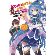 Konosuba Konosuba: God's Blessing on This Wonderful World!, Vol. 1 (light novel): Oh! My Useless Goddess! (Konosuba (Light Novel))