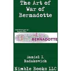 The Art of War of Bernadotte (Heftet, 2013)