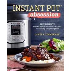 Books Instant Pot® Obsession: The Ultimate Electric Pressure Cooker Cookbook for Cooking Everything Fast (Paperback, 2017)