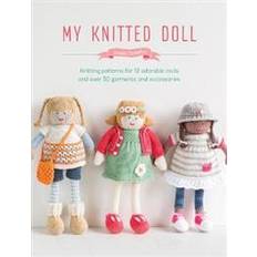 My Knitted Doll: Knitting patterns for 12 adorable dolls and over 50 garments and accessories (Paperback, 2016)
