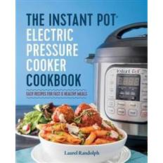 Books The Instant Pot Electric Pressure Cooker Cookbook: Easy Recipes for Fast & Healthy Meals (Paperback, 2016)