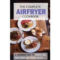 The Complete Airfryer Cookbook: Fulfilling All You Airfryer Recipe Needs! (Paperback)