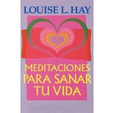 Meditaciones Para Sanar Tu Vida (Paperback, 1998)