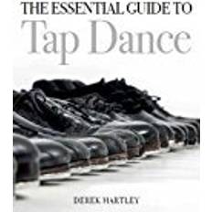 The Essential Guide to Tap Dance (Heftet, 2018)