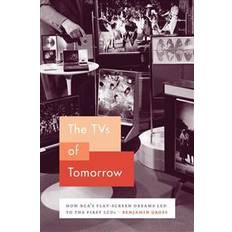 Flat screen tvs The TVs of Tomorrow: How Rca's Flat-Screen Dreams Led to the First LCDs (Hardcover, 2018)