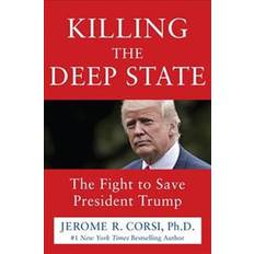 Killing the Deep State: The Fight to Save President Trump (Hardcover, 2018)