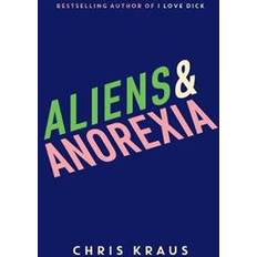 Aliens Aliens & Anorexia
