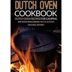 Dutch Oven Cookbook - Dutch Oven Recipes for Camping: Easy Dutch Oven Cooking for the Outdoor (Heftet, 2016)