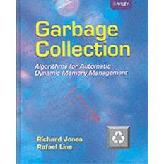 Garbage Collection: Algorithms for Automatic Dynamic Memory Management (Innbundet)