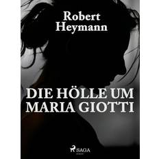 Die Hölle um Maria Giotti (E-Book, 2018)