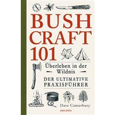 Deutsch Bücher Bushcraft 101 - Überleben in der Wildnis / Der ultimative Survival Praxisführer (Geheftet)