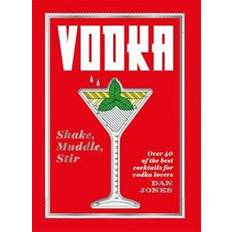 Vodka Vodka: Shake, Muddle, Stir (Innbundet, 2019)