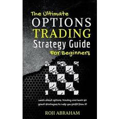 The Ultimate Options Trading Strategy Guide for Beginners (Paperback, 2017)