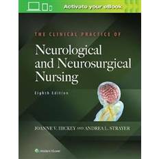 The Clinical Practice of Neurological and Neurosurgical Nursing (Hardcover, 2019)