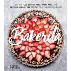 Food & Drink Books Bakerita: 100+ No-Fuss Gluten-Free, Dairy-Free and Refined Sugar-Free Recipes for the Modern Baker (Hardcover, 2020)