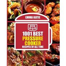 Books 1001 Best Pressure Cooker Recipes of All Time: (Fast and Slow, Slow Cooking, Meals, Chicken, Crock Pot, Instant Pot, Electric Pressure Cooker, Vegan, (Paperback, 2016)