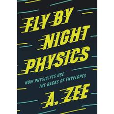 Naturvitenskap & Teknologi Bøker Fly by Night Physics: How Physicists Use the Backs of... (Innbundet, 2020)