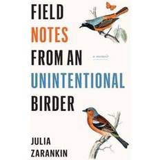 Field Notes from an Unintentional Birder (Heftet, 2020)